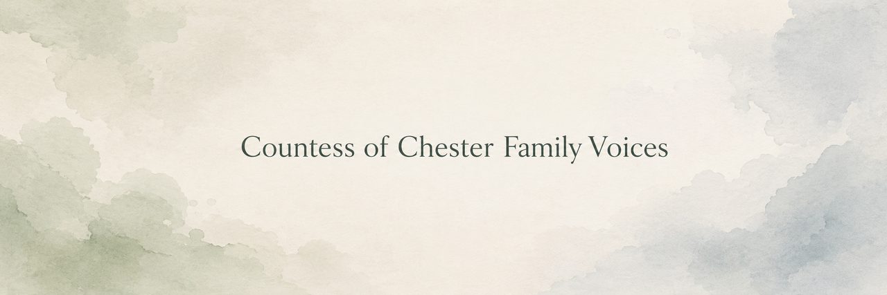 Countess of Chester Family Voices